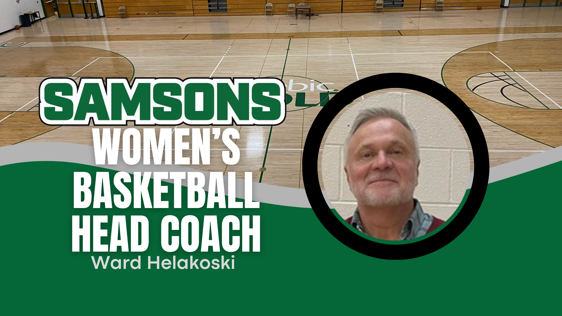 Basketball court with a framed picture of a man, smiling and the text 'Samsons Women's Basketball Heach Coach, Ward Helakoski'.